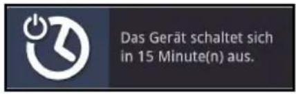 Das Gerät schaltet sich in 15 Minute(n) aus.