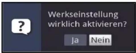 Werkseinstellung wirklich aktivieren? Ja Nein