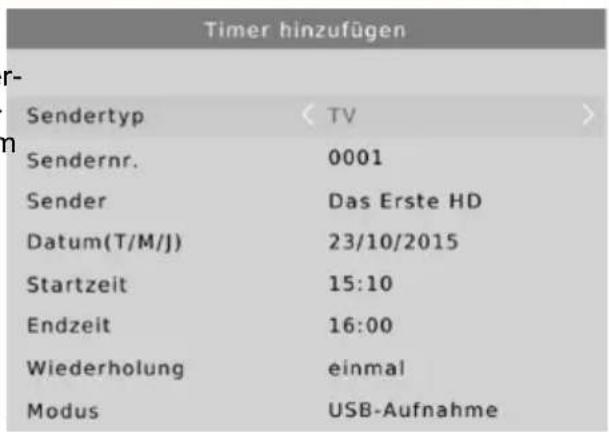 Timer hinzufügen Sendertyp < TV > Sendernr. 0001 Sender Das Erste HD Datum(T/M/J) 23/10/2015 Startzeit 15:10 Endzeit 16:00 Wiederholung einmal Modus USB-Aufnahme