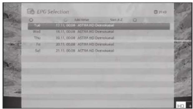 EPG Selection Add time Sort A-Z Tue 17.11.00:00 ASTRA HD Demokanal Wed 18.11.00:00 ASTRA HD Demokanal Thu 19.11.00:00 ASTRA HD Demokanal Fri 20.11.00:00 ASTRA HD Demokanal Sat 21.11.00:00 ASTRA HD Demokanal