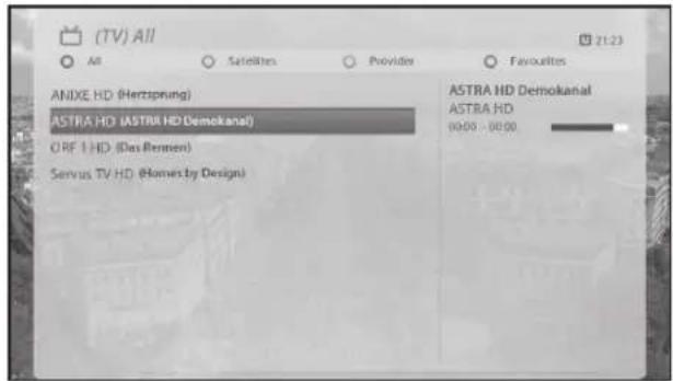 (TV) All All Satellites Provider Favourites ANIXE HD (Herzsprung) ASTRA HD (ASTRA HD Demokanal) ORF 1 HD (Des Rennen) Servus TV HD (Homes by Design) ASTRA HD Demokanal ASTRA HD 00:00 - 00:00