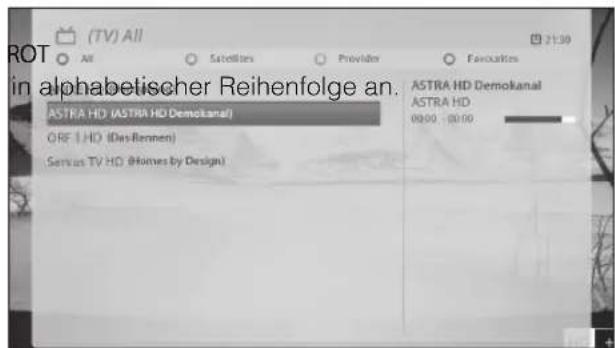 ROT in alphabetischer Reihenfolge an. ASTRA HD (ASTRA HD Demokanal) ORF 1 HD (Das-Rennen) Servas TV HD (Homes by Design)