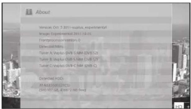 About Version: Oct 5 2011-vuplus_experimenter/ Image Experimenter 2011-10-05 Frontprocessversion: 0 Detected Refins: Timer A: Vuplus DVB S NM (DVB-SZ) Timer B: Vuplus DVB S NM (DVB-SZ) Timer C: Vuplus DVB-C NM (DVB-C) Detected HDD: ATA63500000000 (500.107 GB, 4)6972 MB freq