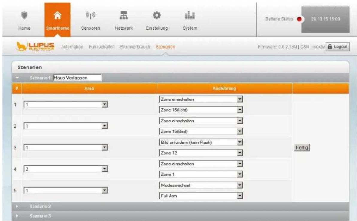 Home Smarthome Sensoren Netwerk Einstellung System Batterye Status 29 10 15 15:00 LUPUS Automation Funkschalter Stromverbrauch Szanarien Firmware: 0.0.2.13M | GSM : Inaktiv Logout Szenarien Szenario 1 Haus Verlassen Area Ausführung 1 Zone einschalten Zone 16(licht) 2 Zone einschalten Zone 15(Bad) 3 Bild anfordem (kein Flash) Zone 12 4 Zone einschalten Zone 1 5 Moduswechsel Full Arm Fertig Scenario 2 Scenario 3