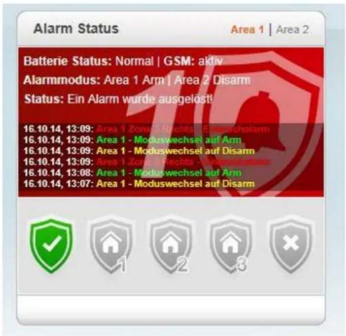 Alarm Status Area 1 | Area 2 Batterie Status: Normal | GSM: aktiv Alarmmodus: Area 1 Arm | Area 2 Disarm Status: Ein Alarm wurde ausgelösti 16.10.14, 13:09: Area 1 Zone 3 Rechts - E - archolarm 16.10.14, 13:09: Area 1 - Moduswechsel auf Arm 16.10.14, 13:09: Area 1 - Moduswechsel auf Disarm 16.10.14, 13:09: Area 1 Zone 3 Rechts - E - archolarm 16.10.14, 13:08: Area 1 - Moduswechsel auf Arm 16.10.14, 13:07: Area 1 - Moduswechsel auf Disarm