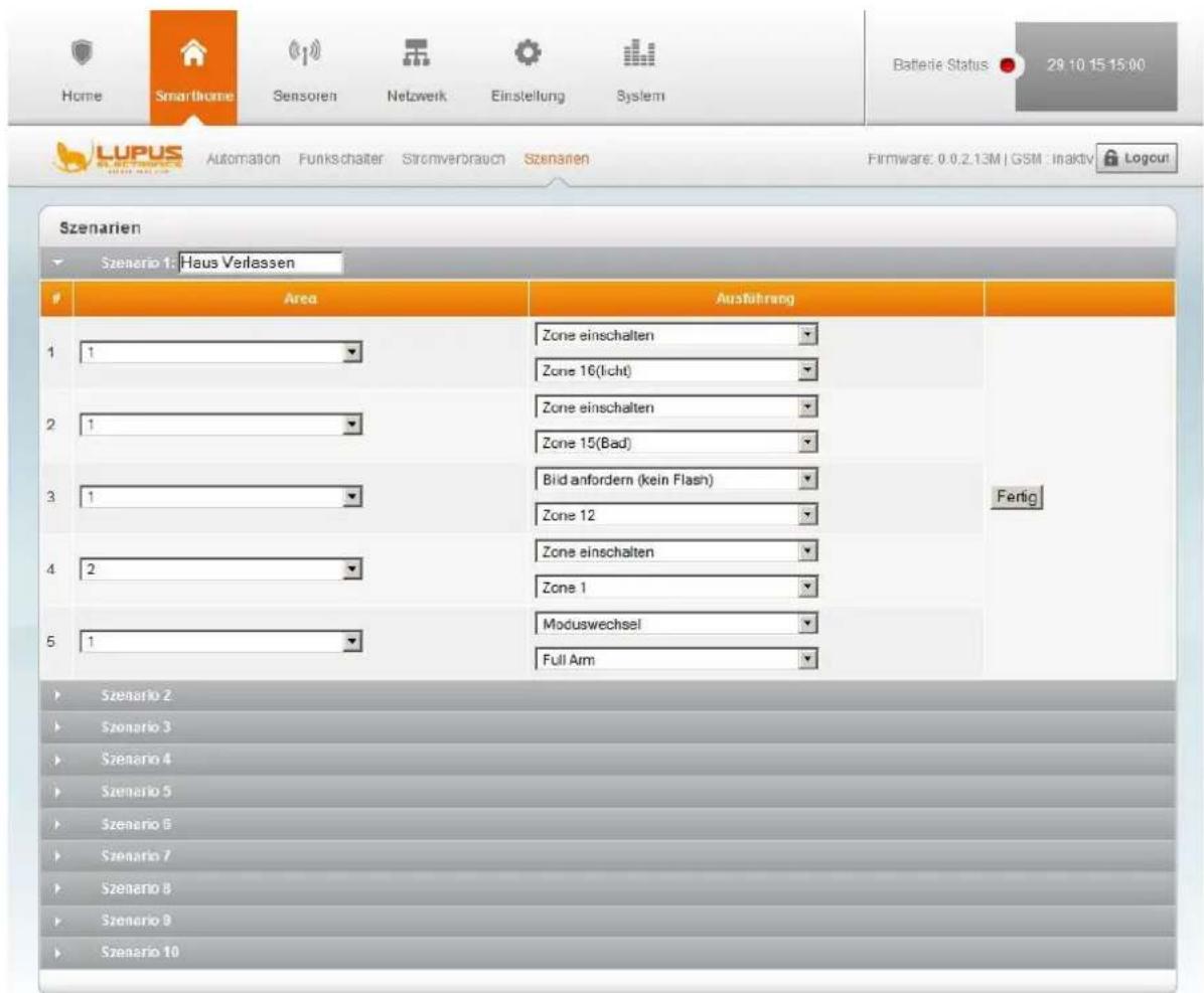 Home Smarthome Sensoren Netwerk Einstellung System Batterie Status 29.10 15 15:00 LUPUS Automation Funkschalter Stromverbrauch Szenarien Firmware: 0.0.2.13M | GSM : Inaktiv Logout Szenarien Szenario 1: Haus Verlassen Area Ausführung 1 Zone einschalten Zone 16(Icht) 2 Zone einschalten Zone 15(Bad) 3 Bid anfordern (kein Flash) Zone 12 4 Zone einschalten Zone 1 5 Moduswechsel Full Arm Fertig Szenario 2 Szenario 3 Szenario 4 Szenario 5 Szenario 6 Szenario 7 Szenario 8 Szenario 9 Szenario 10