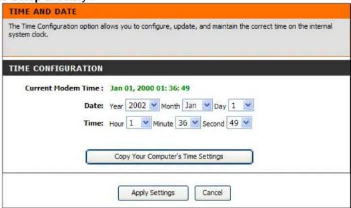 TIME AND DATE The Time Configuration option allows you to configure, update, and maintain the correct time on the internal system clock. TIME CONFIGURATION Current Modem Time : Jan 01, 2000 01: 36: 49 Date: Year 2002 Month Jan Day 1 Time: Hour 1 Minute 36 Second 49 Copy Your Computer's Time Settings Apply Settings Cancel