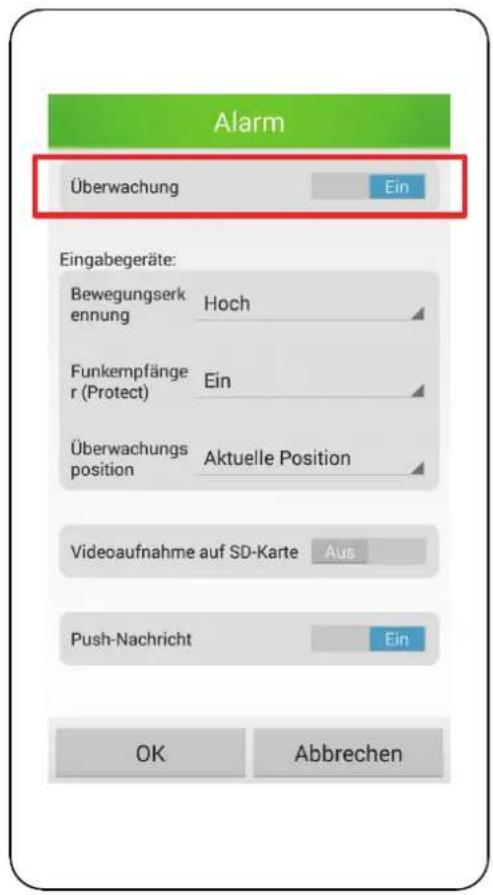 Alarm Überwachung Ein Eingabegeräte: Bewegungserk ennung Hoch Funkempfänger (Protect) Ein Überwachungs position Aktuelle Position Videoaufnahme auf SD-Karte Aus Push-Nachricht Ein OK Abbrechen