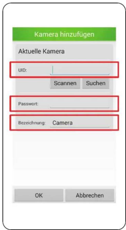 Kamera hinzufügen Aktuelle Kamera UID: Scannen Suchen Password: Bezeichnung: Camera OK Abbrechen