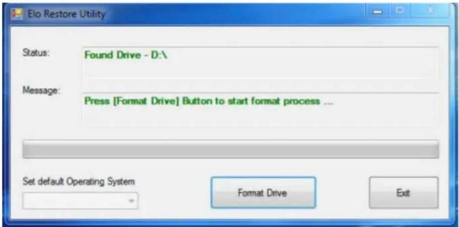 Elo Restore Utility Status: Found Drive - D:\ Message: Press [Format Drive] Button to start format process ... Set default Operating System Format Drive Exit