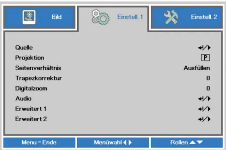Bild Einstell. 1 Einstell. 2 Quelle Projektion Seitenverhältnis Trapezkorrektur Digitalzoom Audio Erweitert 1 Erweitert 2 Menu = Ende Menüwahl ▶▶ Rollen ▲▼