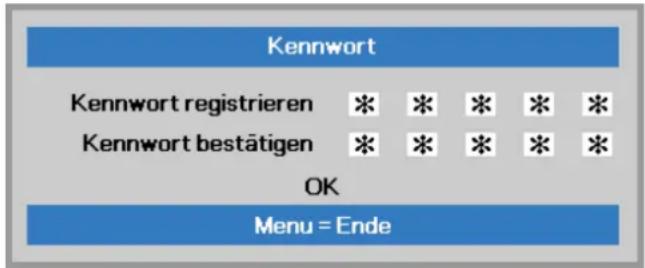Kennwort Kennwort registrieren * * * * * Kennwort bestätigen * * * * * OK Menu = Ende