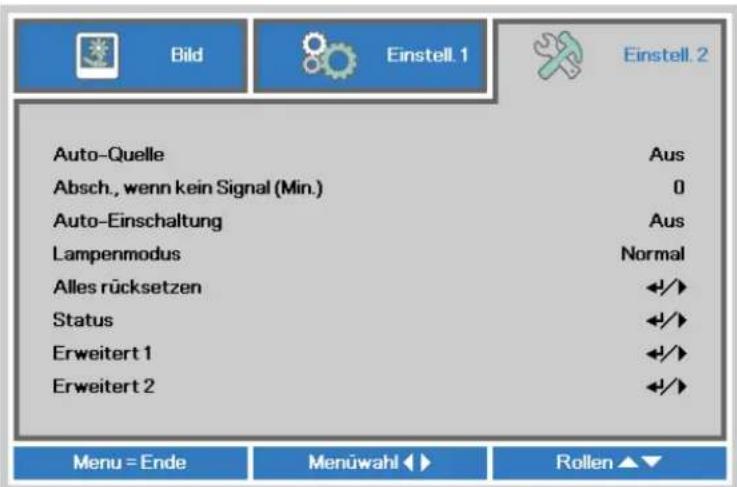 Bild Einstell. 1 Einstell. 2 Auto-Quelle Absch., wenn kein Signal (Min.) Auto-Einschaltung Lampenmodus Alles rücksetzen Status Erweitert 1 Erweitert 2 Aus 0 Aus Normal +/+ +/+ +/+ +/+ +/+ Menu = Ende Menüwahl Rollen