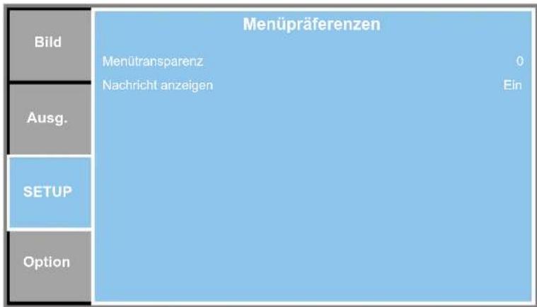 Menüpräferenzen Bild Menütransparenz 0 Nachricht anzeigen Ein Ausg. SETUP Option