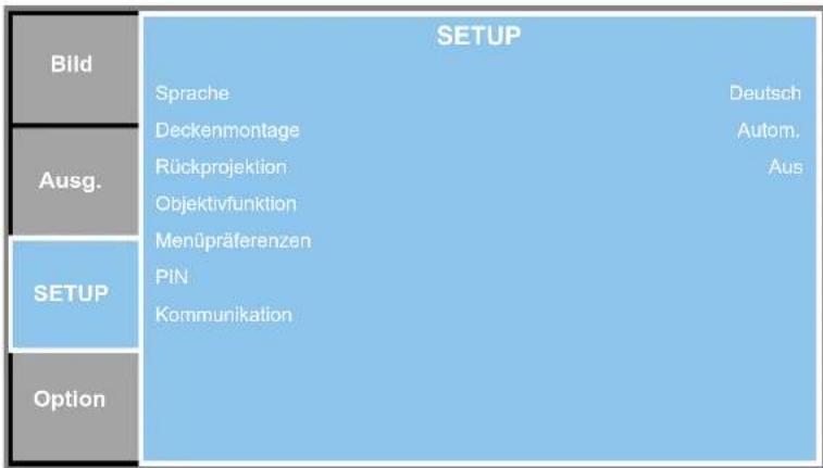 Bild Ausg. SETUP Option SETUP Sprache Deutschen Autom. Deckenmontage Rückprojektion Objektivfunktion Menüpräferenzen PIN Kommunikation