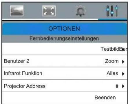 OPTIONEN Fernbedienungseinstellungen TestbildBen Benutzer 2 Zoom ▶ Infrarot Funktion Alles ▶ Projector Address 0 ▶ Beenden