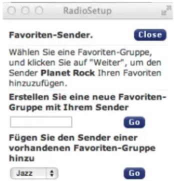 RadioSetup Favorite-Sender. Close Wählen Sie eine Favoriten-Gruppe, und klicken Sie auf "Weiter", um den Sender Planet Rock Ihren Favoriten hinzuzufügen. Erstellen Sie eine neue Favoriten- Gruppe mit Ihrem Sender Go Fügen Sie den Sender einer vorhandenen Favoriten-Gruppe hinzu Jazz Go