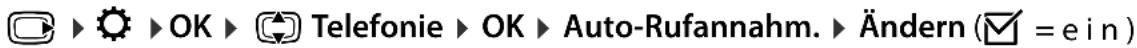 OK ▶ Telefonie ▶ OK ▶ Auto-Rufannahm. ▶ Ändern (☑ = ein)