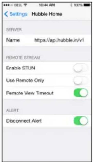 BELL 10:44 AM $ 100% Settings Hubble Home SERVER Name https://api.hubble.in/v1 REMOTE STREAM Enable STUN Use Remote Only Remote View Timeout ALERT Disconnect Alert