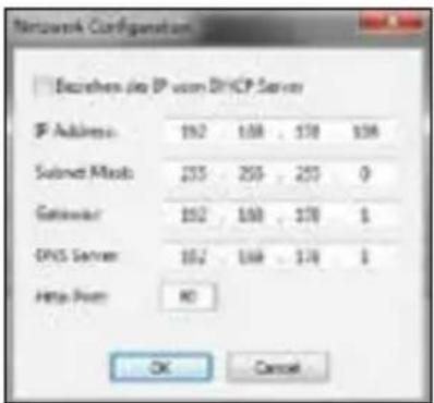 Network Configuration Deutschen via IP user DHCP Server IP Address: 192 168 178 138 Socket Mask: 235 250 250 0 Gateway: 192 168 178 1 DNS Server: 192 168 178 1 HTTP Port: NC OK Cancel