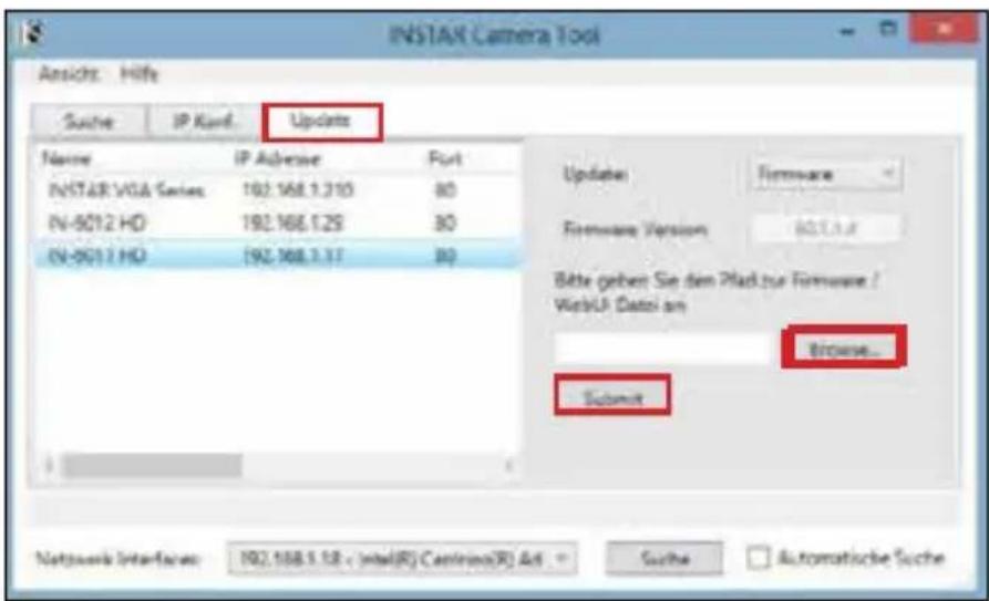 INSTAX Camera Tools Ansicht: Hilfe Suisse IP Kand Update Name IP Adverse Port INSTAR VGA Series 192.168.1.310 80 IN-9012 HD 192.168.1.25 80 IN-9012 HD (92.168.1.37) 80 Update Firmware Formware Version 80.1.3.4 Bitte geben Sie den Pfad zur Formware / WebUI Data an Browse... Submit Network Interface: 192.168.1.38 - intel(R) Centrino(R) Ad Suisse Automatische Suche