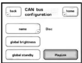 CAN bus configuration back home name Disc global brightness global standby PlayLink