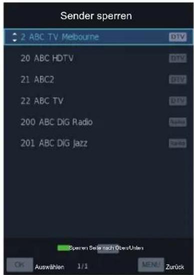 Sender sperren 2 ABC TV Melbourne DTV 20 ABC HDTV DTV 21 ABC2 DTV 22 ABC TV DTV 200 ABC DIG Radio Radio 201 ABC DIG Jazz Radio Sperren Soter nach Ober/Über OK Auswählen 1/1 MENU Zurück