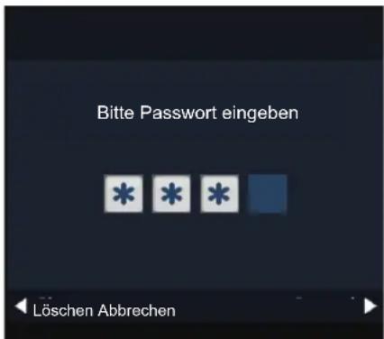 Bitte Passwort eingeben * * * * * * Löschen Abbrechen
