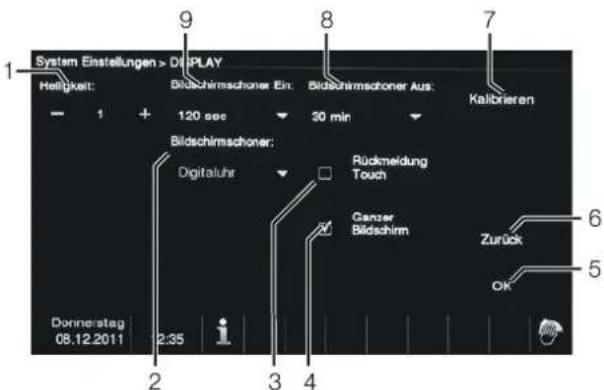 System Einstellungen > DISPLAY Heiligkeit: 1 + 120 sec 30 min Kalibrieren Bildschirmschoner: Digitaluhr Rückmeldung Touch Ganzer Bildschirm Zurück OK Donnerstag 08.12.2011 2:35 3 4