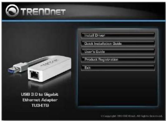 TREADNET USB 3.0 to Gigabit Ethernet Adapter TU3-ETG Install Driver Quick Installation Guide User's Guide Product Registration Exit © Copyright 2011 Ethernet. All rights reserved.