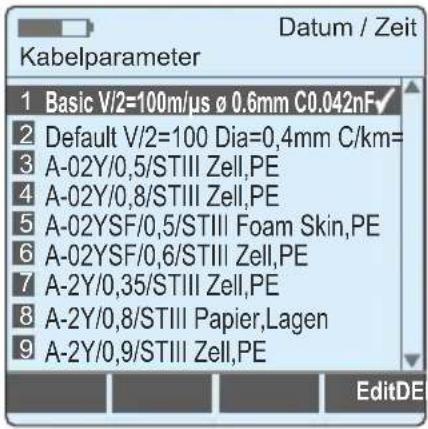 Datum / Zeit Kabelparameter 1 Basic V/2=100m/μs Ø 0.6mm C0.042nF 2 Default V/2=100 Dia=0,4mm C/km= 3 A-02Y/0,5/STIII Zell,PE 4 A-02Y/0,8/STIII Zell,PE 5 A-02YSF/0,5/STIII Foam Skin,PE 6 A-02YSF/0,6/STIII Zell,PE 7 A-2Y/0,35/STIII Zell,PE 8 A-2Y/0,8/STIII Papier,Lagen 9 A-2Y/0,9/STIII Zell,PE EditDE