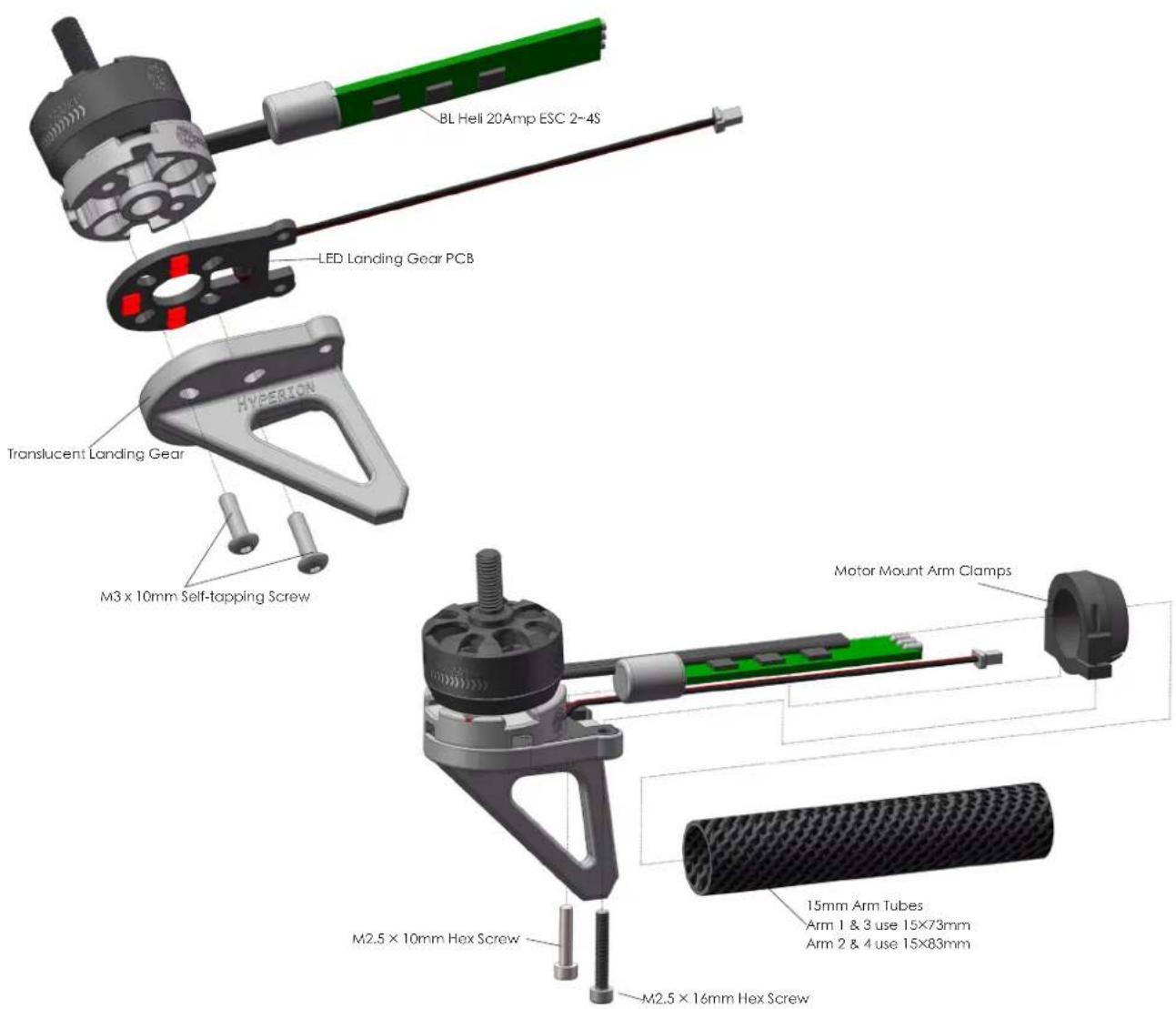 BL Hell 20Amp ESC 2-4S LED Landing Gear PCB Translucent Landing Gear M3 x 10mm Self-tapping Screw HYPERION Motor Mount Arm Clamps M2.5 x 10mm Hex Screw 15mm Arm Tubes Arm 1 & 3 use 15×73mm Arm 2 & 4 use 15×83mm M2.5 x 16mm Hex Screw