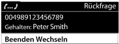 (...) Rückfrage 004989123456789 Gehalten: Peter Smith Beenden Wechseln