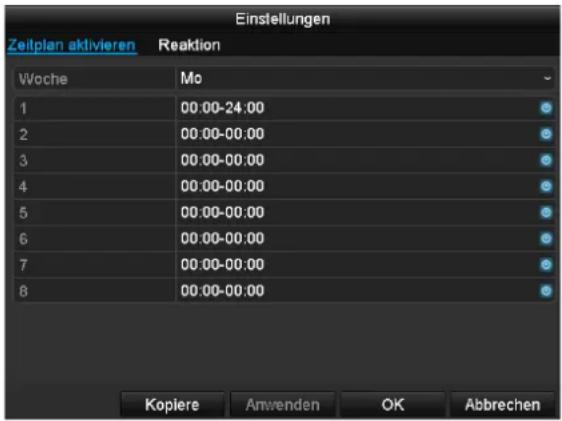 Einstellungen Zeitplan aktivieren Reaktion Woche Mo 1 00:00-24:00 2 00:00-00:00 3 00:00-00:00 4 00:00-00:00 5 00:00-00:00 6 00:00-00:00 7 00:00-00:00 8 00:00-00:00 Kopiere Anwenden OK Abbrechen