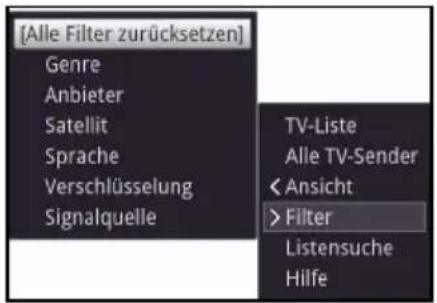 [Alle Filter zurücksetzen] Genre Anbieter Satellit Sprache Verschlüsselung Signalquelle TV-Liste Alle TV-Sender < Ansicht > Filter Listensuche Hilfe