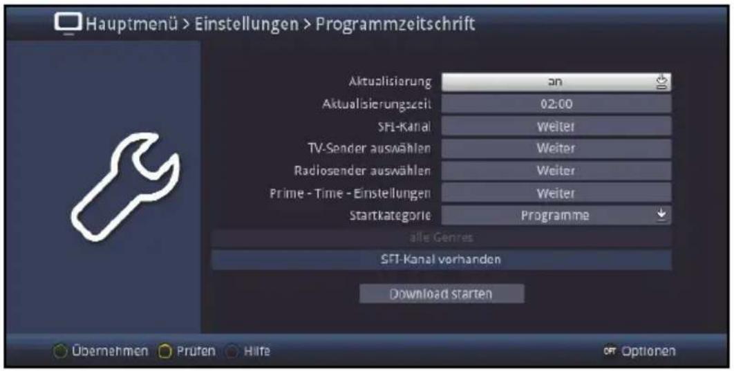 Hauptmenü > Einstellungen > Programmzeitschrift Aktualisierung 02:00 SFT-Kanal Weiter TV-Sender auswählen Weiter Radiosender auswählen Weiter Prime - Time - Einstellungen Weiter Startkategorie Programme alle Genres SFT-Kanal vorhanden Download starten Übernehmen Pruten Hilfe Other Optionen