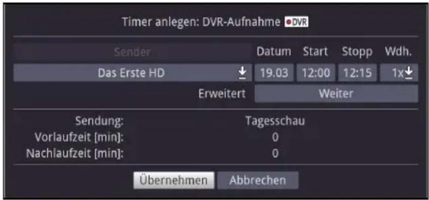 Timer anlegen: DVR-Aufnahme •DVR Sender Datum Start Stopp Wdh. Das Erste HD 19.03 12:00 12:15 1x↓ Erweitert Weiter Sendung: Tagesschau Vorlaufzeit [min]: 0 Nachlaufzeit [min]: 0 Übernehmen Abbrechen
