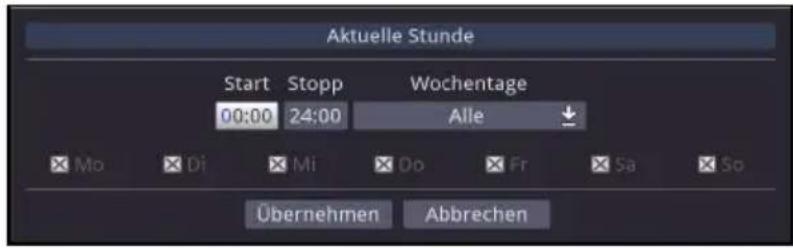 Aktuelle Stunde Start Stopp Wochentage 00:00 24:00 Alle Mo Di Mi Do Fr Sa So Übernehmen Abbrechen