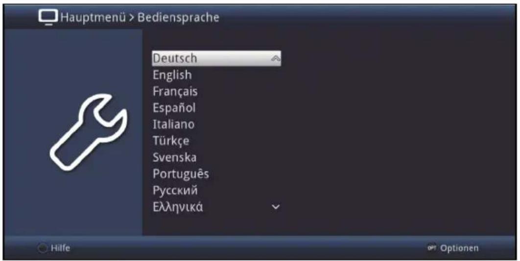 Hauptmenü > Bediensprache Deutsch English Français Español Italiano Türkçe Svenska Português Русский Еллэнνικά Hilfe Optionen