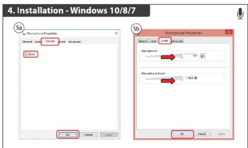 4. Installation - Windows 10/8/7 5a Microphone Properties General Color Change Advanced T-Black OK Cancel Apply 5b Microphone Properties General Color Change Advanced Microphone 100 Microphone Boost >36.0 dB OK Cancel Apply