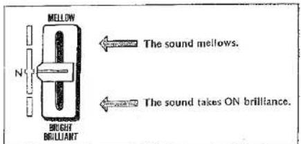 MELLOW N BRIGHT BRILLIANT The sound mellows. The sound takes ON brilliance.