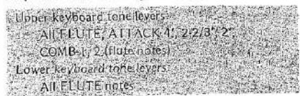 Upper keyboard tone levers ALL FLUTE ATTACK 4, 2/2/3" 2" COMB-1, 2 (flute notes) Lower keyboard tone levers ALL FLUTE notes
