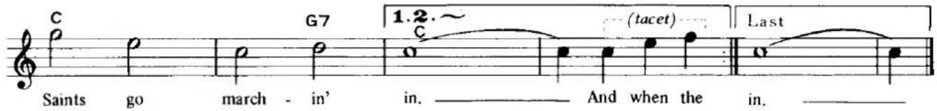 G7 1.2.~ (tacet) Last Saints go march - in' in. And when the in.
