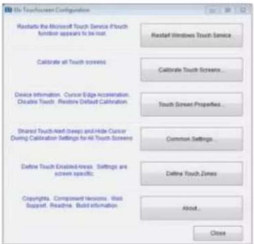 My Touchscreen Configuration Restarts the Microsoft Touch Service if touch function appears to be more. Restart Windows Touch Service Calibrate all Touch screens. Calibrate Touch Screens... Device Information - Cursor Edge Acceleration Chisfire Touch - Restore Default Calibration Touch Screen Properties... Shared Touch And Sleeps and Hide Cursor During Calibration Settings for All Touch Screens Common Settings Define Touch Enabled Areas. Settings are screen specific. Define Touch Zones Copyrights, Component Versions, Web Support, Readina, Build information About... Close