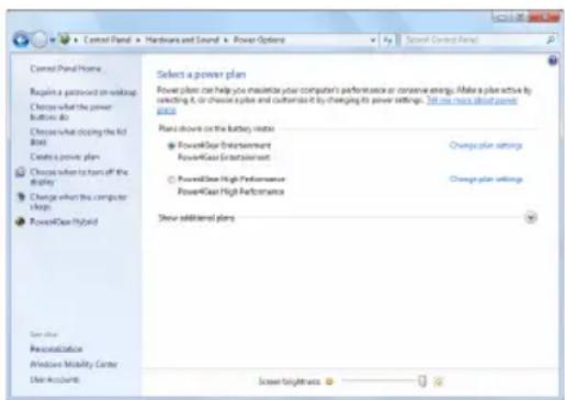 Control Panel Home Select a power plan Power Plan can help you maximize your computer's performance or conserve energy. Make a pulse active by selecting it, or choose a pulse and customize it by changing its power settings. Let me more about power plans. Check the power plan Place down on the battery status PowerPlan Entertainment PowerPlan Entertainment PowerPlan High Performance PowerPlan High Performance Show additional plans Save other Personalization Windows Mobility Center User Accounts Screen Lightiness