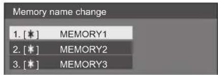 Memory name change 1. [★] MEMORY1 2. [★] MEMORY2 3. [★] MEMORY3