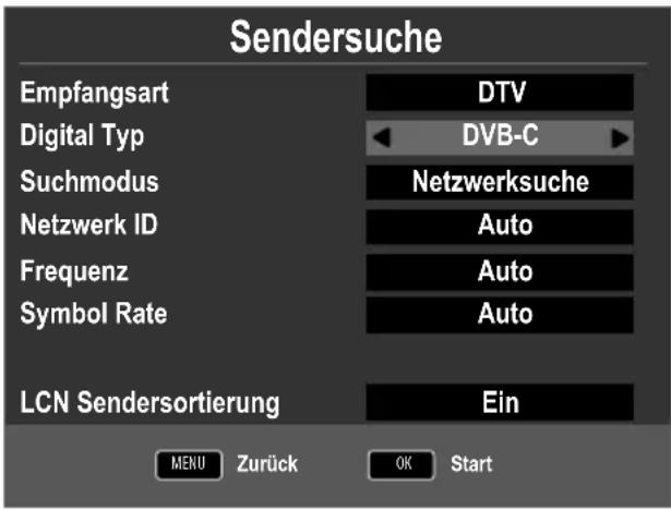 Sendersuche Empfangsart Digital Typ Suchmodus Netzwerk ID Frequenz Symbol Rate LCN Sendersortierung DTV DVB-C Netzwerksuche Auto Auto Auto Ein MENU Zurück OK Start