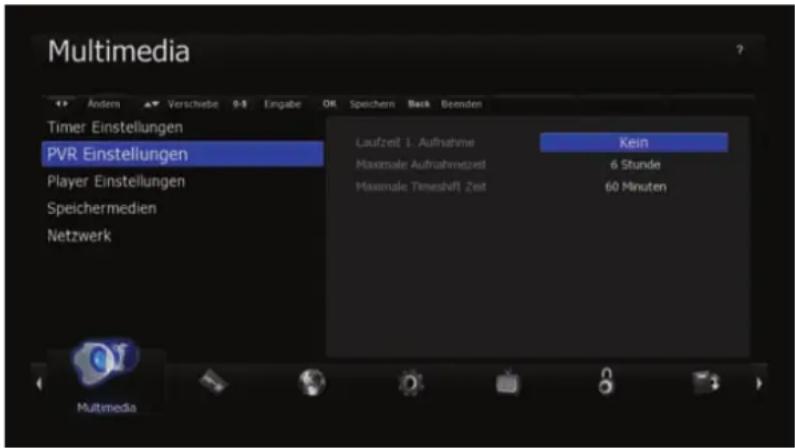 Multimedia Timer Einstellungen PVR Einstellungen Player Einstellungen Speichermedien Netzwerk Aufzeit 1. Aufnahme Maximale Aufnahmnetzeit Maximale Timeshift Zeit Kein 6 Stunde 60 Minuten Multimedia