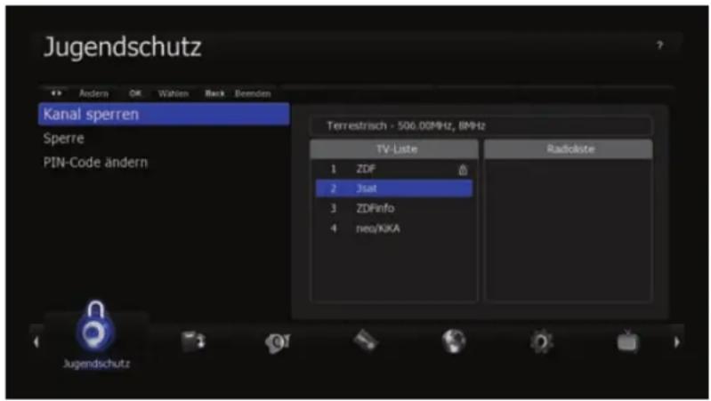 Jugendschutz Kanal sperren Sperre PIN-Code ändern Terrestrisch - 506.00MHz, 8MHz TV-Liste Radioliste 1 ZDF 2 Jsat 3 ZDInfo 4 neo/KIKA Jugendschutz