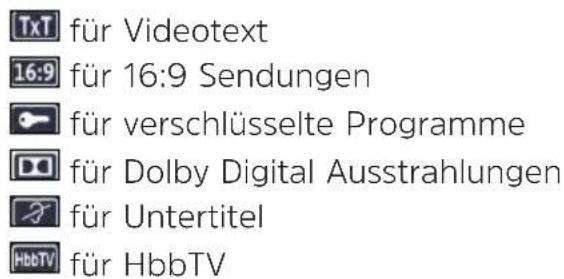 Txt für Videotext 16:9 für 16:9 Sendungen für verschlüsselte Programme für Dolby Digital Ausstrahlungen für Untertitel HbbTV für HbbTV